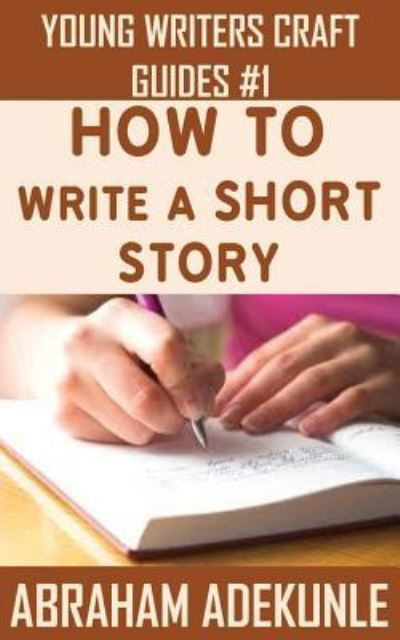 Cover for Abraham Adekunle · How to Write a Short Story (Paperback Book) (2016)