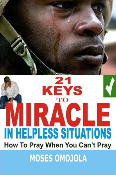 Cover for Moses Omojola · 21 Keys to Miracle in Helpless Situations (Paperback Book) (2016)