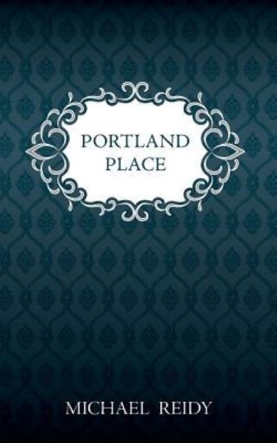 Cover for P Michael Reidy · Portland Place (Paperback Book) (2018)