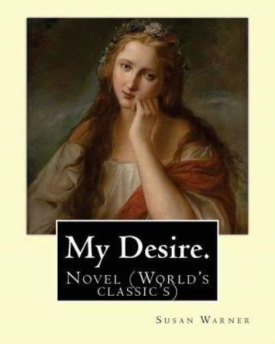 Cover for Executive Director Curator Susan Warner · My Desire. By (Pocketbok) (2016)