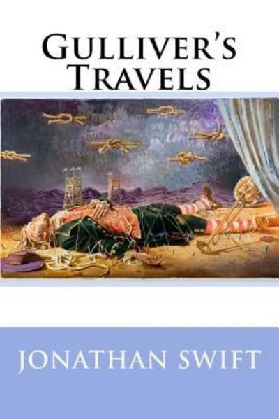 Gulliver's Travels Jonathan Swift - Jonathan Swift - Books - Createspace Independent Publishing Platf - 9781541160293 - December 16, 2016