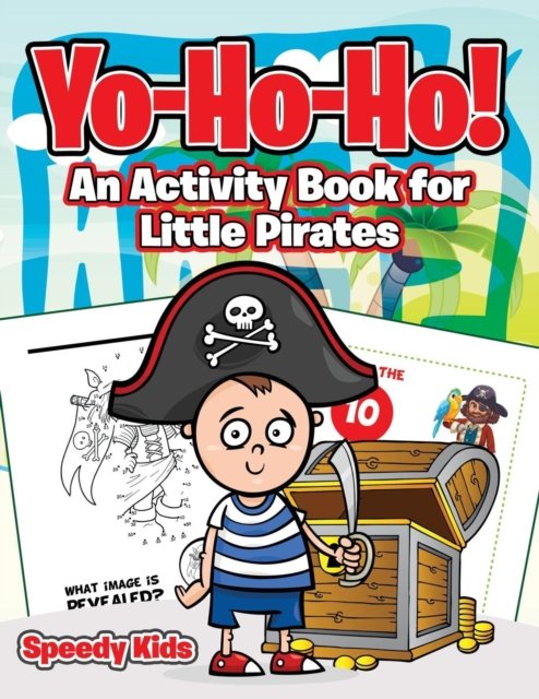 Cover for Speedy Kids · Yo-Ho-Ho! An Activity Book for Little Pirates (Paperback Book) (2017)