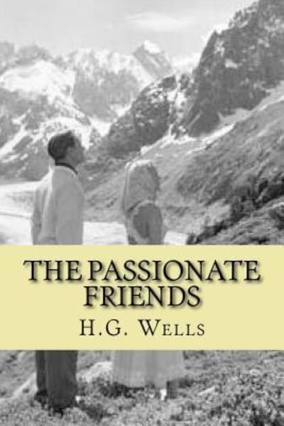 The Passionate Friends - H G Wells - Bücher - Createspace Independent Publishing Platf - 9781542741293 - 24. Januar 2017