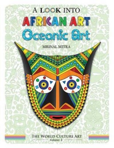 Cover for Mrinal Mitra · A Look Into African Art, Oceanic Art (Paperback Book) (2017)