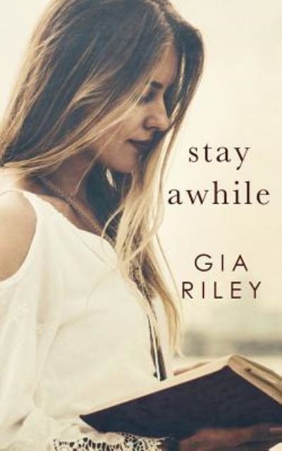 Cover for Gia Riley · Stay Awhile (Paperback Bog) (2017)