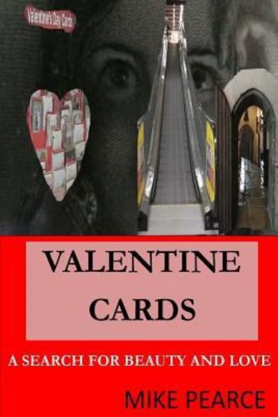 Valentine Cards - Mike Pearce - Boeken - Createspace Independent Publishing Platf - 9781542907293 - 2 februari 2017