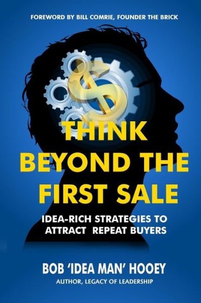 Cover for Bob 'Idea Man' Hooey · Think Beyond the FIRST Sale (Paperback Book) (2017)