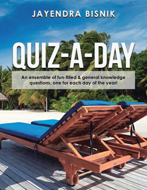 Quiz-A-Day - Jayendra Bisnik - Books - Partridge Publishing India - 9781543702293 - March 22, 2018