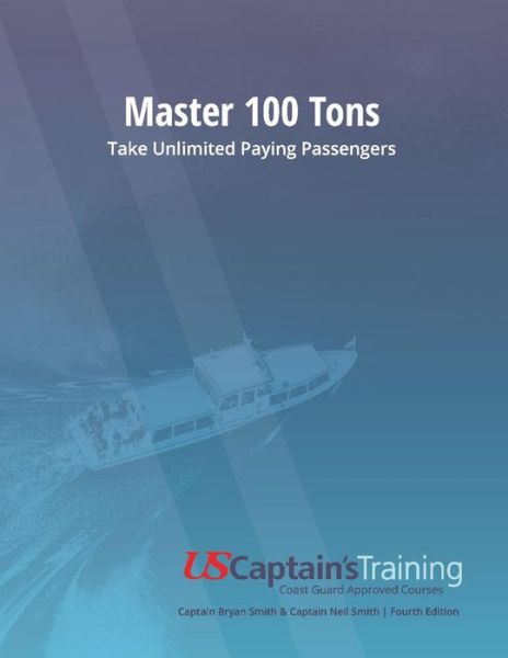 Master 100 Tons: Take Unlimited Paying Passengers - Bryan Smith - Książki - BookBaby - 9781543968293 - 29 listopada 2019