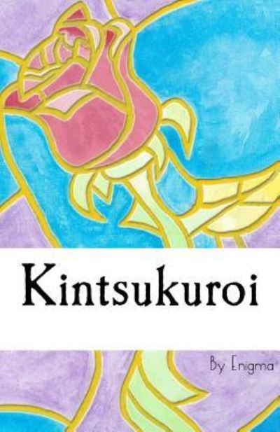 Cover for Enigma The Author · Kintsukuroi (Paperback Book) (2017)