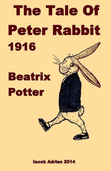 Cover for Iacob Adrian · The Tale Of Peter Rabbit 1916 Beatrix Potter (Pocketbok) (2017)