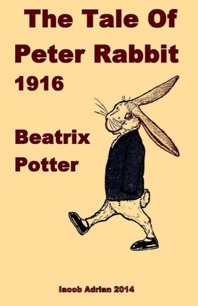 Cover for Iacob Adrian · The Tale Of Peter Rabbit 1916 Beatrix Potter (Paperback Bog) (2017)