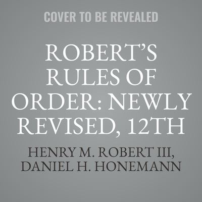 Cover for Henry M Robert · Robert's Rules of Order: Newly Revised, 12th Edition (CD) (2024)