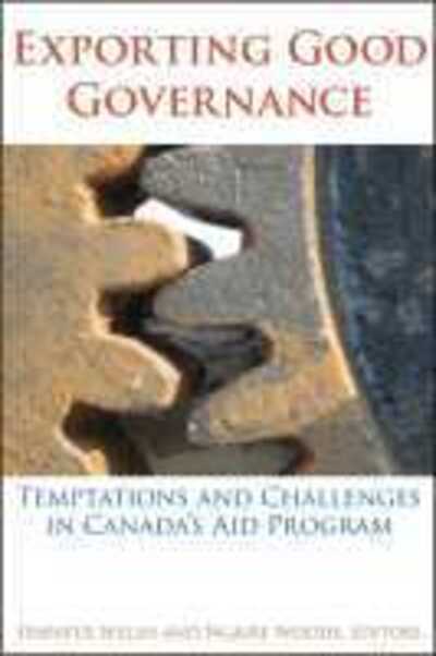 Cover for Jennifer Welsh · Exporting Good Governance: Temptations and Challenges in Canada's Aid Program - Studies in International Governance (Paperback Book) (2007)