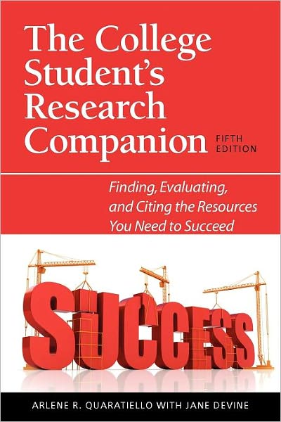 Cover for Arlene Rodda Quaratiello · The College Student's Research Companion: Finding, Evaluating and Citing the Resources You Need to Succeed (Paperback Book) [5 Rev edition] (2010)