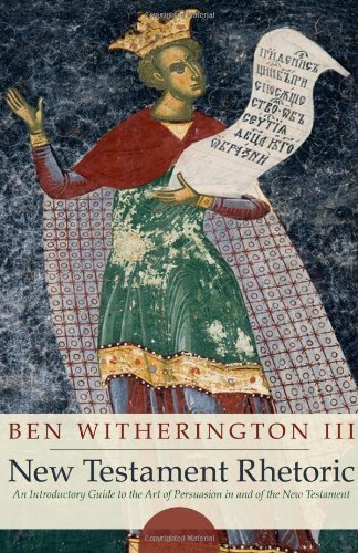 New Testament Rhetoric: an Introductory Guide to the Art of Persuasion in and of the New Testament - III Witherington Ben - Bøker - Wipf & Stock Pub - 9781556359293 - 2009