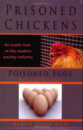 Cover for Karen Davis · Prisoned Chickens Poisoned Eggs: an Inside Look at the Modern Poultry Industry (Paperback Book) [Revised edition] (2008)