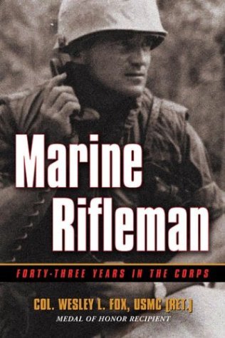 Marine Rifleman: Forty-Three Years in the Corps - Fox, Col.(Ret.) Wesley L., USMC - Books - Potomac Books Inc - 9781574885293 - July 1, 2003