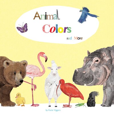 Cover for Katie Viggers · Animal Colors and More (Hardcover Book) (2017)