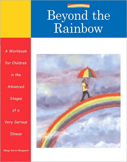 Cover for Marge Eaton Heegaard · Beyond the Rainbow: A Workbook for Children in the Advanced Stages of a Very Serious Illness (Pocketbok) (2002)