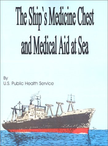 U S Public Health Service · The Ship's Medicine Chest and Medical Aid at Sea (Paperback Bog) [The Ship's Medicine Chest and Medical Aid at Sea, S/n 017-029-00 edition] (2001)