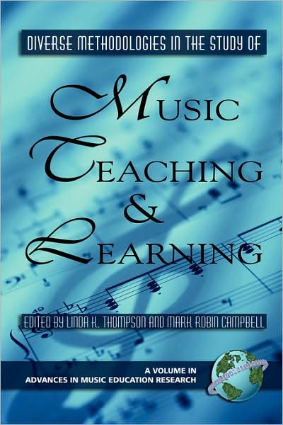 Diverse Methodologies in the Study of Music Teaching and Learning - Advances in Music Education Research - Linda K Thompson - Books - Information Age Publishing - 9781593116293 - March 7, 2008