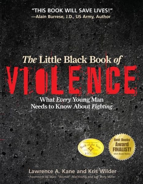 The Little Black Book Violence: What Every Young Man Needs to Know About Fighting - Kris Wilder - Livres - YMAA Publication Center - 9781594391293 - 14 mai 2009