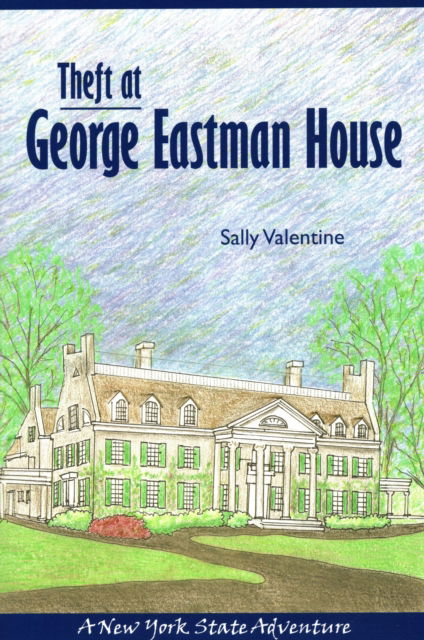 Cover for Sally Valentine · Theft At George Eastman House: A New York State Adventure (Paperback Book) (2009)