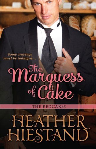 Cover for Heather Hiestand · The Marquess of Cake (Pocketbok) (2013)