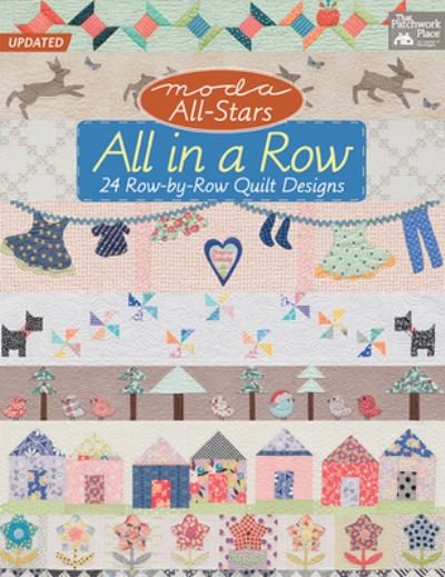 Moda All-Stars: All in a Row: 24 Row-by-Row Quilt Designs - Lissa Alexander - Bøker - Martingale & Company - 9781604687293 - 17. mars 2016