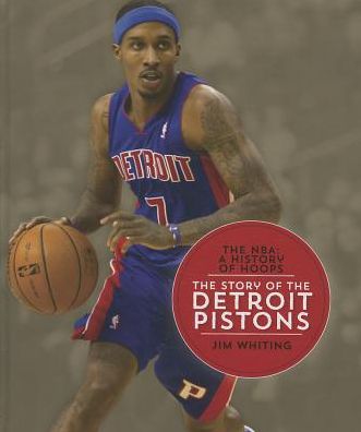 Cover for Jim Whiting · The Story of the Detroit Pistons (The Nba: a History of Hoops) (Hardcover Book) (2014)