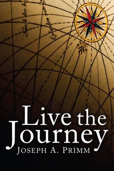 Cover for Joseph A. Primm · Live the Journey (Paperback Book) (2010)