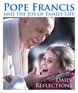 Cover for Pope Francis · Pope Francis and the Joy of Family Life: Daily Reflections (Paperback Book) (2015)