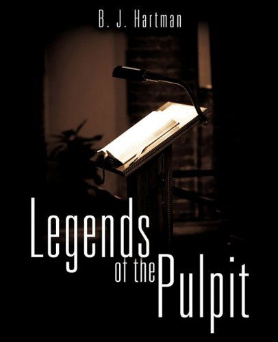 Cover for B.j. Hartman · Legends of the Pulpit (Paperback Book) (2011)
