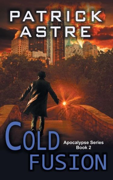 Cover for Patrick Astre · Cold Fusion (The Apocalypse Series, Book 2) (Pocketbok) (2016)