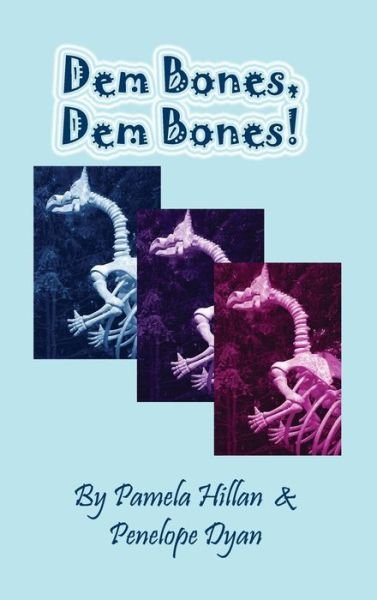 Dem Bones, Dem Bones! (Teen Series) - Penelope Dyan - Książki - Bellissima Publishing - 9781614772293 - 10 lipca 2015