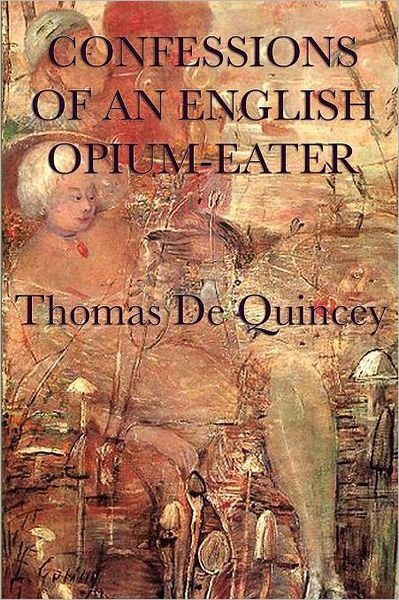 Confessions of an English Opium-eater - Thomas De Quincey - Bücher - SMK Books - 9781617205293 - 6. Januar 2012