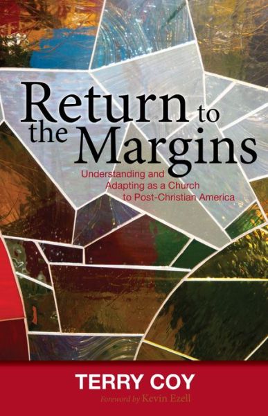 Cover for Terry Coy · Return to the Margins: Understanding and Adapting As a Church to Post-christian America (Paperback Book) (2015)