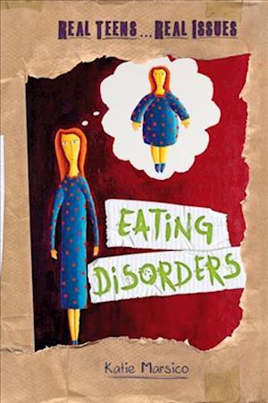 Cover for Katie Marsico · Eating disorders (Book) [First edition. edition] (2013)