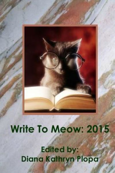 Cover for Diana Kathryn Plopa · Write To Meow 2015 (Paperback Book) (2015)