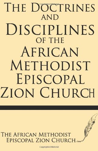 Cover for African Methodist Episcopal Zion Church · The Doctrines and Discipline of African Methodist Episcopal Zion Church (Paperback Book) (2013)