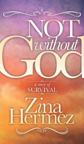 Cover for Zina Hermez · Not Without God: A Story of Survival (Gebundenes Buch) (2014)