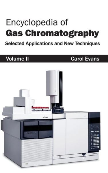 Cover for Carol Evans · Encyclopedia of Gas Chromatography: Volume 2 (Selected Applications and New Techniques) (Inbunden Bok) (2015)