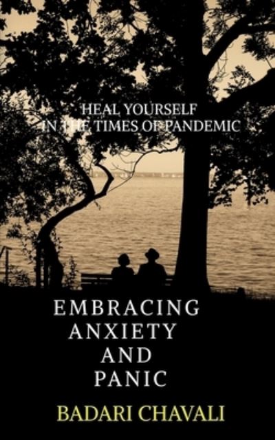 Cover for Badari Chavali · Embracing Anxiety and Panic (Book) (2020)