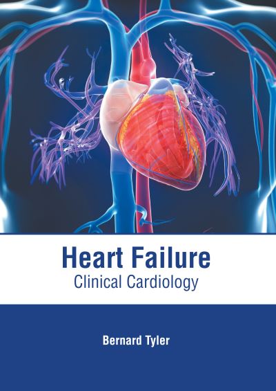 Cover for Bernard Tyler · Heart Failure: Clinical Cardiology (Gebundenes Buch) (2022)