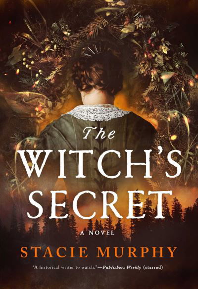 Cover for Stacie Murphy · The Witch's Secret: A Novel (Gebundenes Buch) (2024)