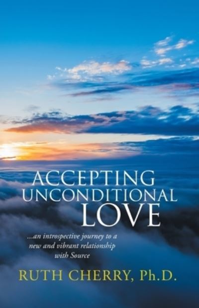 Cover for Ruth Cherry · Accepting Unconditional Love (Paperback Book) (2021)