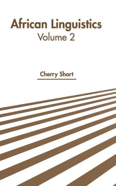 Cover for Cherry Short · African Linguistics: Volume 2 (Hardcover Book) (2022)