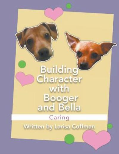 Cover for Larisa Coffman · Building Character with Booger and Bella (Paperback Book) (2018)