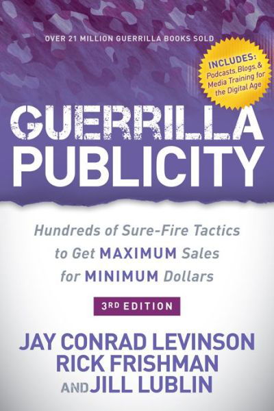 Cover for Jay Conrad Levinson · Guerrilla Publicity: Hundreds of Sure-Fire Tactics to Get Maximum Sales for Minimum Dollars (Paperback Book) (2020)